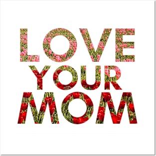 Love Your Mom Posters and Art